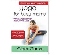 Yoga For Busy Moms: Glam Gams - Vinyasa Flow Lower Body, Hips & Legs