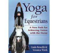 Yoga for Equestrians: A New Path to Achieving Union With the Horse