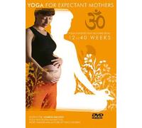 Yoga For Expectant Mothers From 12 To 40 Weeks [Edizione: Regno Unito]