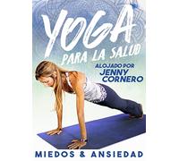 Yoga for Health: Fears & Anxiety
