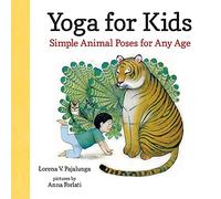 Yoga for Kids: Simple Animal Poses for Any Age