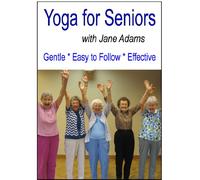 Yoga for Seniors with Jane Adams: Improve balance, strength and flexibility with Gentle Senior Yoga