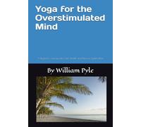 Yoga for the Overstimulated Mind: A Beginner’s Journey into Calm, Breath, and Nervous System Reset: 3