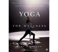 Yoga for Wellness: Healing with the Timeless Teachings of Viniyoga