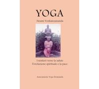 YOGA: I sentieri verso la salute, l’evoluzione spirituale e la pace