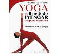 LIBRO YOGA: IL METODO IYENGAR LA GUIDA DEFINITIVA - SILVA MEHTA