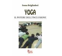 Yoga. Il potere dell'inclusione