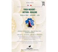 Yoga Insight Action Healing (Bilingual English-Vietnamese): Mindful Awareness - Precise Practice - Inner Renewal