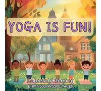 Yoga is Fun: Easy Poses for Calm, Confidence & Joy: A Mindful Movement Storybook for Kids