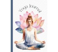 Yoga Journal | Undated | Calendars for 2025 & 2026 | 7x10' | 80 Pages | Wide Ruled | Hardcover: Through this notebook, you can connect with yourself, ... breath, one pose, one page at a time.