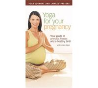 Yoga Journal: Yoga for Your Pregnancy