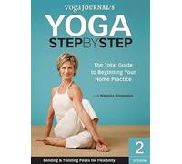 Yoga Journal's YOGA Step by Step (The Total Guide to Beginning Your Home Practice) Session 2 (Bending & Twisting Poses