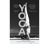 Yoga journey journal : Daily Gratitude and Pose Tracker for Mindfulness, Balance & Inner Peace