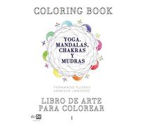 Yoga. mandalas, chakras y mudras: Libro de arte para colorear 1