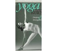 Yoga Mastering the Basics: Deepen and Strengthen
