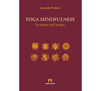 Yoga mindfulness. La mente nel corpo