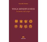 Yoga mindfulness. La mente nel corpo