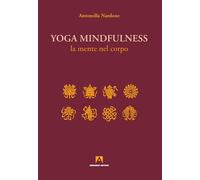 Yoga mindfulness. La mente nel corpo [Paperback] [Mar 05, 2020] Nardone, Antonel