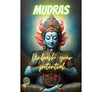 Yoga Mudras: Unleash Your Potential