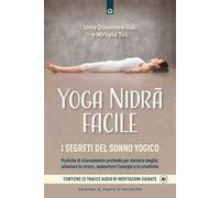 Yoga nidra facile. I segreti del sonno yogico. Con 22 tracce audio di meditazioni guidate