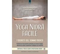 Yoga nidra facile. I segreti del sonno yogico. Con 22 tracce audio di meditazioni guidate