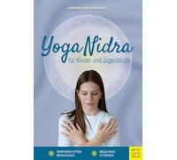 Yoga Nidra mit Kindern und Jugendlichen: Nervensystem beruhigen und Resilienz stärken