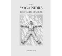 Yoga-Nidra tome 7: Les fils de lumière