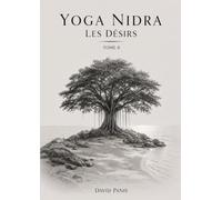 Yoga nidra : tome 8 - LES DÉSIRS