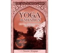 Yoga of Mystics: AM/PM Energization with Naader Shagagi
