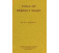 Yoga of Perfect Sight: With Letters of Sri Aurobindo by R.S. Agarwal Dr (1995-04-01)