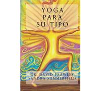 Sandra Summerfield Kozak David Frawley Yoga para su tipo (Tascabile)
