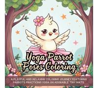 Yoga Parrot Poses Coloring: A playful and relaxing coloring journey featuring parrots practicing yoga on adorable tiny mats.