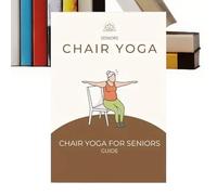 Yoga Per Anziani | Guida Completa Per Allenamento Yoga Con Sedia | Libro Di Allenamento Per Esercizio Fitness Costruire Migliorare Equilibrio Perdita Peso Mobilità - Principianti Terza Età