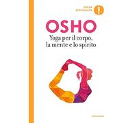 Yoga per il corpo, la mente e lo spirito