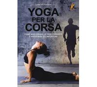 Yoga per la corsa. Come migliorare le performance e prevenire gli infortuni