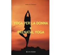 Yoga per la donna e prenatal yoga - Ceravolo Amrita G.