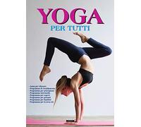 Yoga per tutti. Ediz. illustrata a colori