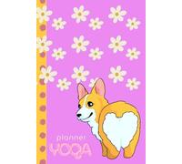 Yoga Planner with funny Dogs: Journal with Yoga Quotes and 7 Day Routine, 110 pages of "6x9"