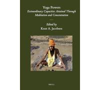 Yoga Powers: Extraordinary Capacities Attained Through Meditation and Concentration: 37