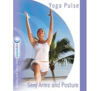 Yoga Pulse: Sexy Arms and Posture