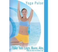 Yoga Pulse: Take Ten - Sculpt Your Body in 10 Minutes a Day: Legs, Buns, ABS