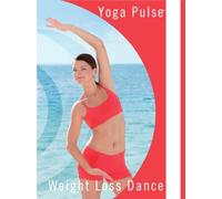Yoga Pulse: Weight Loss Dance