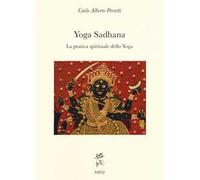 Yoga Sadhana. La pratica spirituale dello yoga
