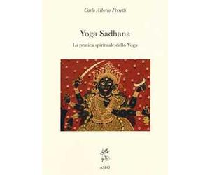 Yoga Sadhana. La pratica spirituale dello yoga