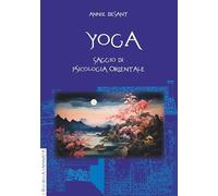 Yoga. Saggio di psicologia orientale