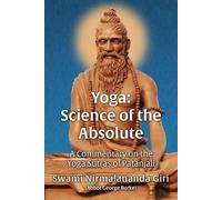Yoga Science of the Absolute: A Commentary on the Yoga Sutras of Patanjali