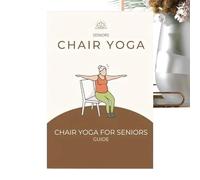Yoga Sedia Per Anziani - Guida Completa Per Allenamento Yoga Con Sedia | Libro Di Fitness Per Migliorare Equilibrio Dimagrimento | Principianti Terza Età