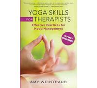 Yoga Skills For Therapists: Effective Practices for Mood Management