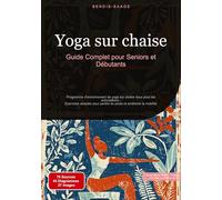 Yoga sur chaise guide complet pour senio: Programme d entra nement de yo: 2