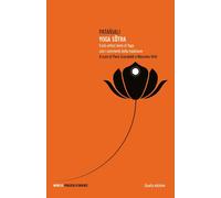 Yoga sutra. Il più antico testo di yoga con i commenti della trad